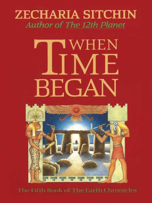 Title details for When Time Began (Book V) by Zecharia Sitchin - Available